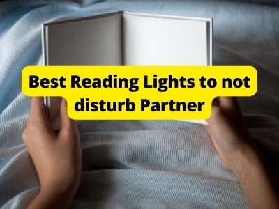 Best Reading Lights to not disturb Partner
